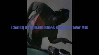 Cool Dj D1 Oldskul Blues Reggae Cover Mix