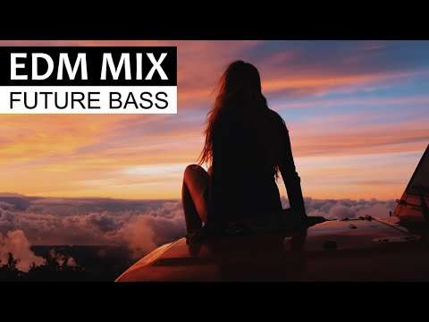 EDM MIX 2018 – Best of Future Bass & Dance Music