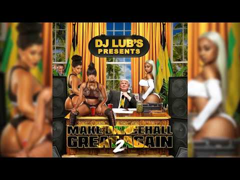 DANCEHALL MIX ” MAKE DANCEHALL GREAT AGAIN ” BY DJ LUB’S / Vybz Kartel Aidonia Masicka Rdx MORE