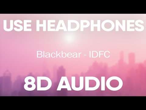 Blackbear  idfc (8D AUDIO)