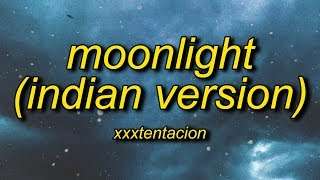 XXXTENTACION – MOONLIGHT | Indian Version (By @DripReport)