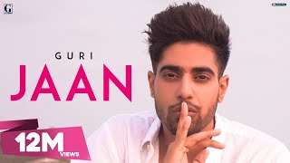 JAAN – GURI (Full Song) Latest Punjabi Songs 2018 | Geet MP3