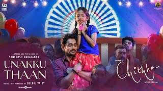 Unakku Thaan – Music Video | Chithha | Siddharth | Santhosh Narayanan | Deeraj Vaidy | Etaki