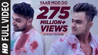 Yaar Mod Do Full Video Song | Guru Randhawa Millind Gaba | T-Series