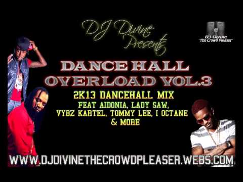 New Dance Hall 2013 Mix: Aidonia I-Octane Mavado Macka Diamond RDX Vybz Kartel & More