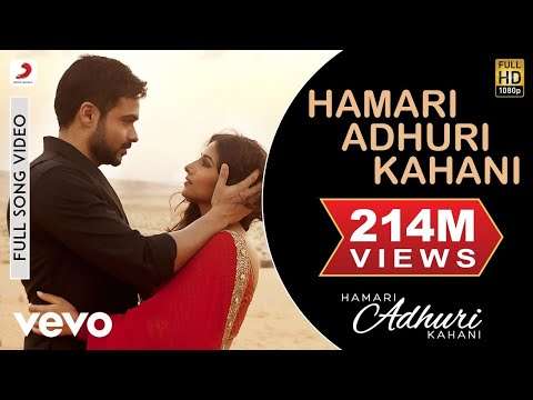 Hamari Adhuri Kahani Song