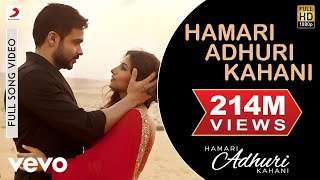 Hamari Adhuri Kahani Song