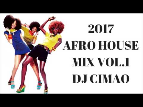 2017 AFRO HOUSE MIX VOL 1 DJ CIMAO