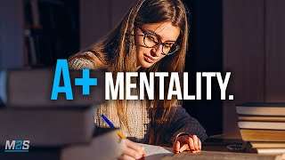 A+ STUDENT MENTALITY – Best Study Motivation