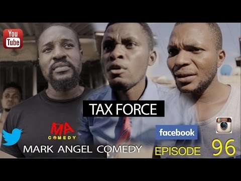 TAX FORCE (Mark Angel Comedy) (Episode 96)