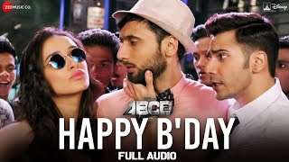 Happy Bday Full Song | ABCD 2 | Varun Dhawan – Shraddha Kapoor | Sachin – Jigar | D. Soldierz