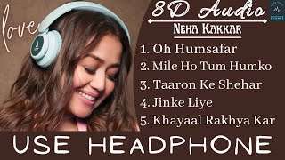 Top 5 8D Songs Of Neha Kakkar | Audio Jukebox|Best Of Neha Kakkar|