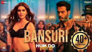 Bansuri  Hum Do Hamare Do | Rajkummar, Kriti Sanon |Sachin-Jigar| Asees K,IP Singh,Dev N| Shellee