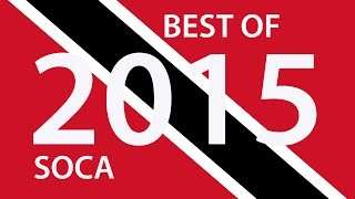 BEST OF 2015 TRINIDAD SOCA – 180 BIG TUNES