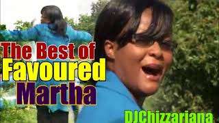 The Best of Favoured Martha -DJChizzariana