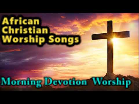 Most Beautiful Africa Praise and Worship Songs Ever – Best Christian Worship