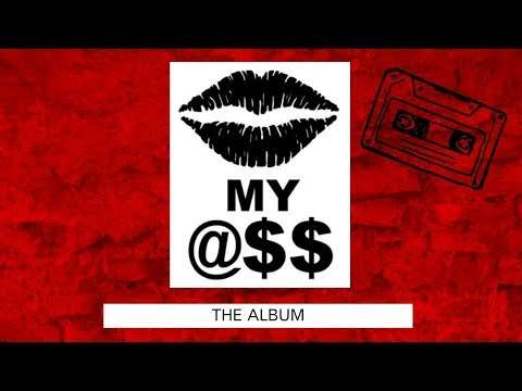 KISS MY ASS ~ DJ XCLUSIVE G2B (The Album From The Heart) Produced By Brazen1Beats