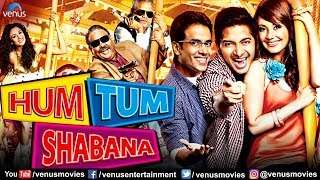 Hindi Full Movie – Hum Tum Shabana – Hindi Comedy Movies Full – Bollywood Movies