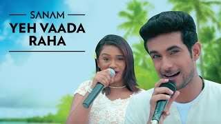 Yeh Vaada Raha | Sanam ft. Mira