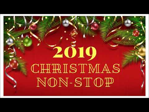 Christmas Non Stop Songs 2019