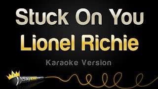 Lionel Richie – Stuck On You (Karaoke Version)