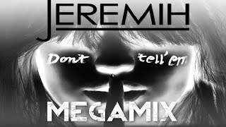 Jeremih – Don’t Tell ‘Em MEGAMIX (ft. Ace Hood T.I. Ty Dolla $ign G-Unit Pitbull Migos & MORE)