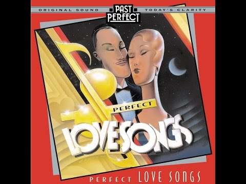 Perfect Love Songs: Vintage 1930s & 40s #romantic #vintagevocals #dancebands #pastperfect