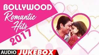 ROMANTIC HINDI SONGS 2017 – Hindi Melody Songs – Bollywood Love Songs 2017 – Audio Jukebox