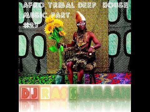 Afro Tribal Deep House Music Mix #23 By DJ Ras Sjamaan