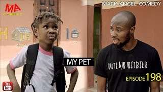 MY PET (Mark Angel Comedy) (Episode 198)