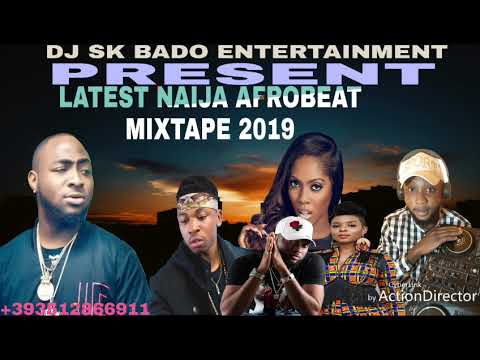 LATEST NAIJA AFROBEAT MIXTAPE 2019(DJ SK BADO FT TEKNO/TIWA SAVAGE/DAVIDO/ZLETAN/TIMAYA/NON-STOP MIX