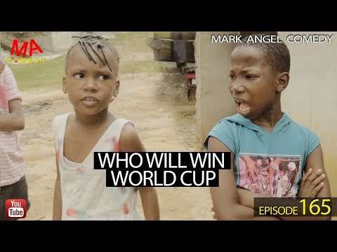 WHO WILL WIN WORLD CUP (Mark Angel Comedy) (Episode 165)