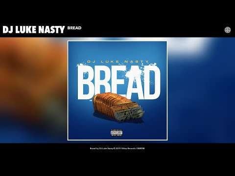 DJ Luke Nasty – Bread (Audio)