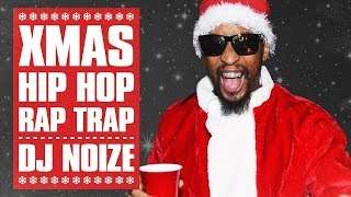 Christmas Hip Hop Music Mix   Best Xmas Rap Trap Songs | X-Mas Party Remix | DJ Noize Club Mix